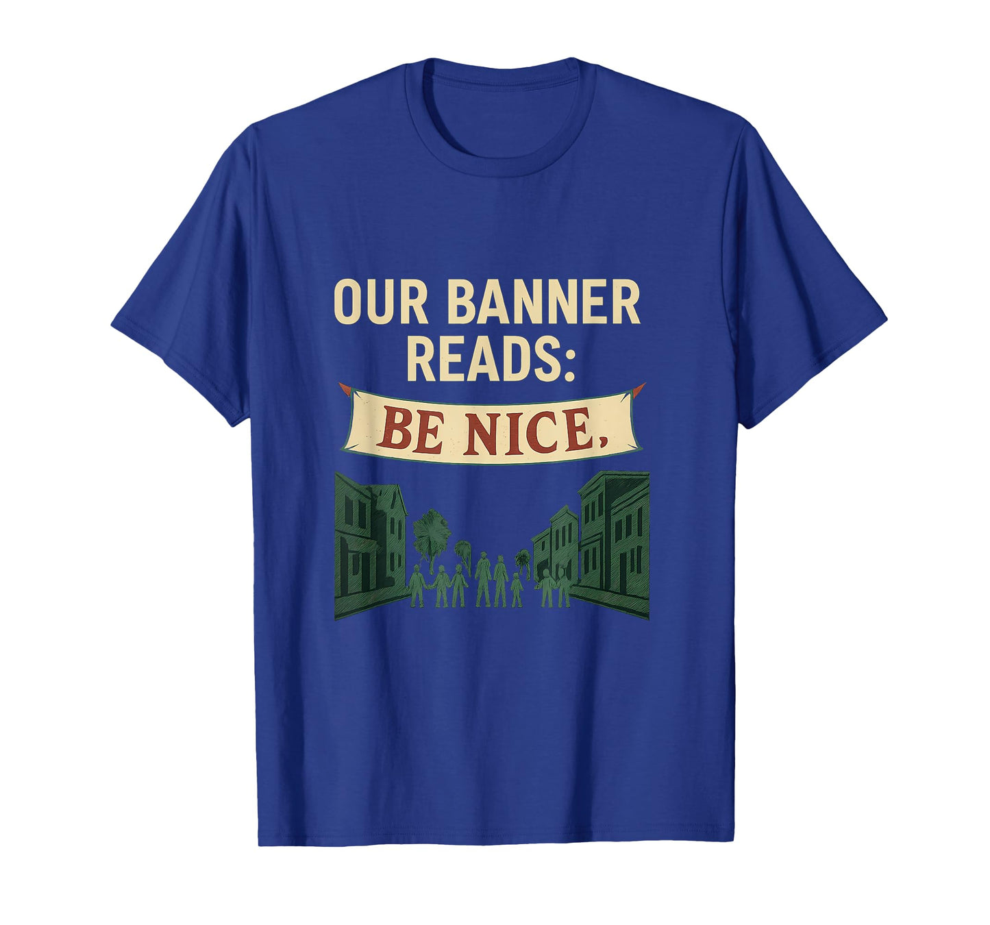 Be Nice Vintage Welcome Banner Community Pride T-Shirt