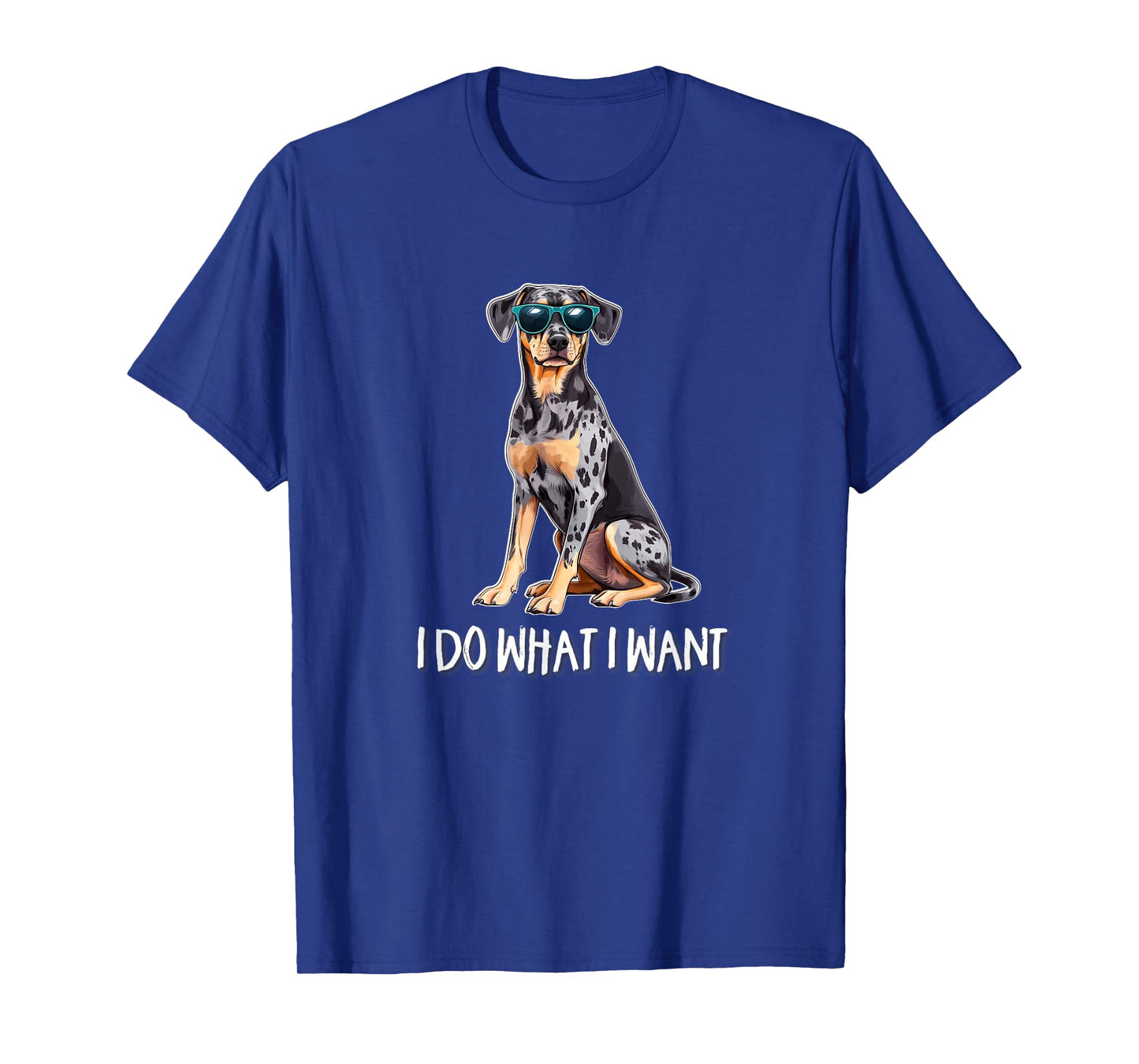 Mens Womens Funny Do What I Want Catahoula Leopard Dog Lover T-Shirt