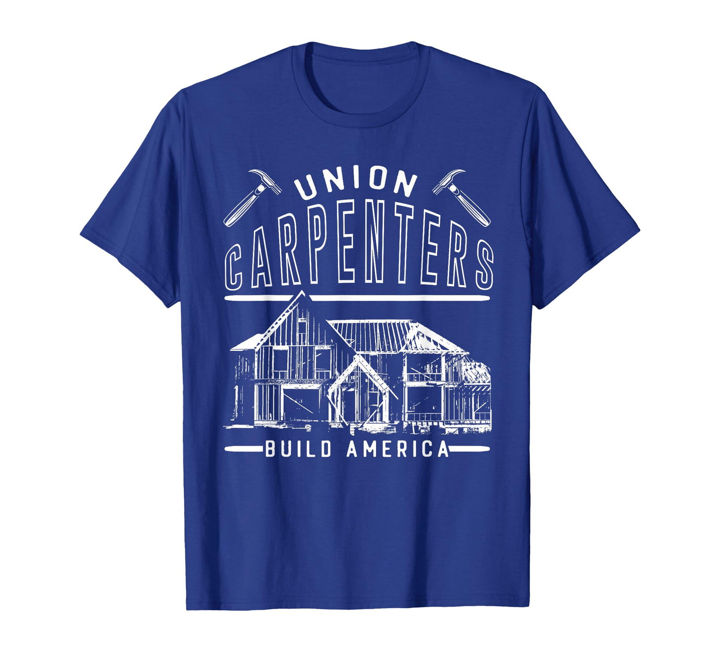 Union Strong Carpenters Builders Proud Laborer Build America T-Shirt