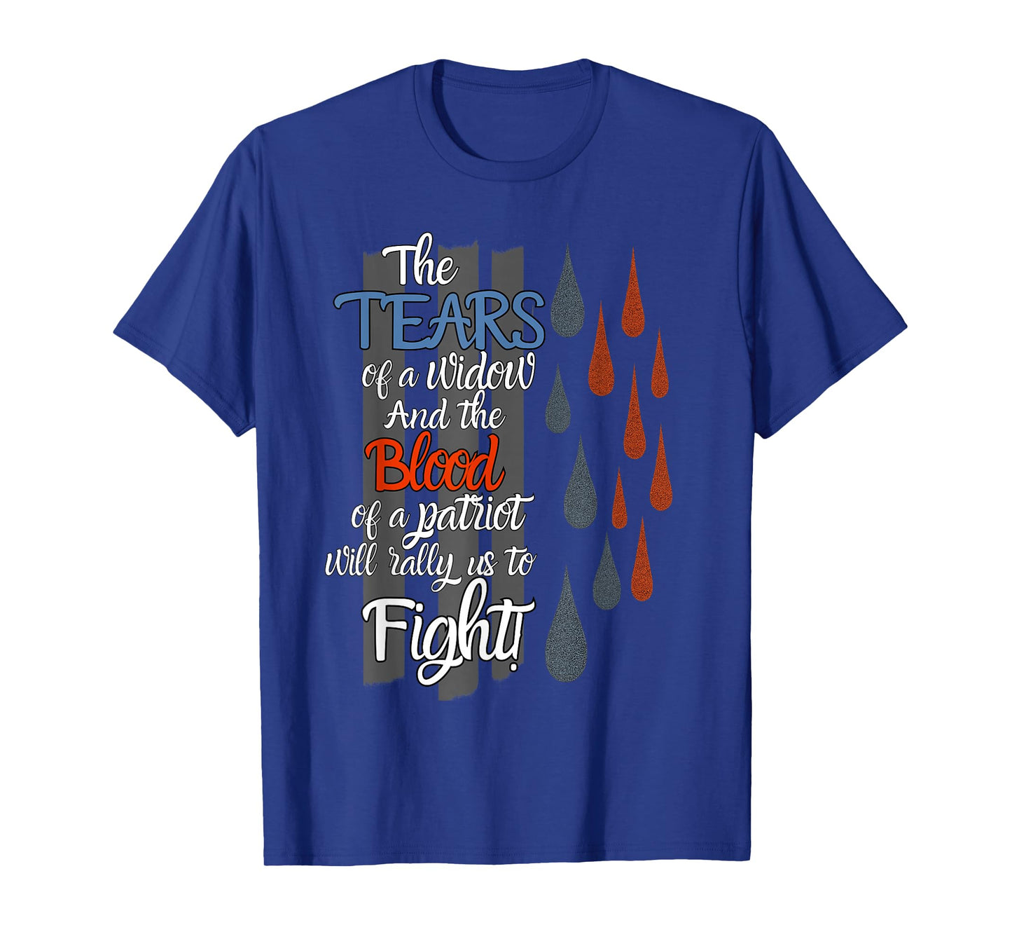 Tears of a Widow Blood of a Patriot Memorial Tribute T-Shirt