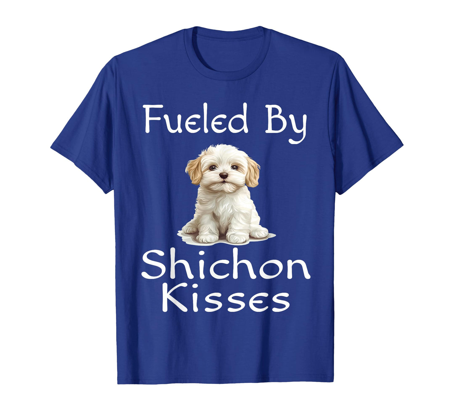 Funny Fueled By Shichon Kisses Puppy Dog Lover Mom Dad T-Shirt