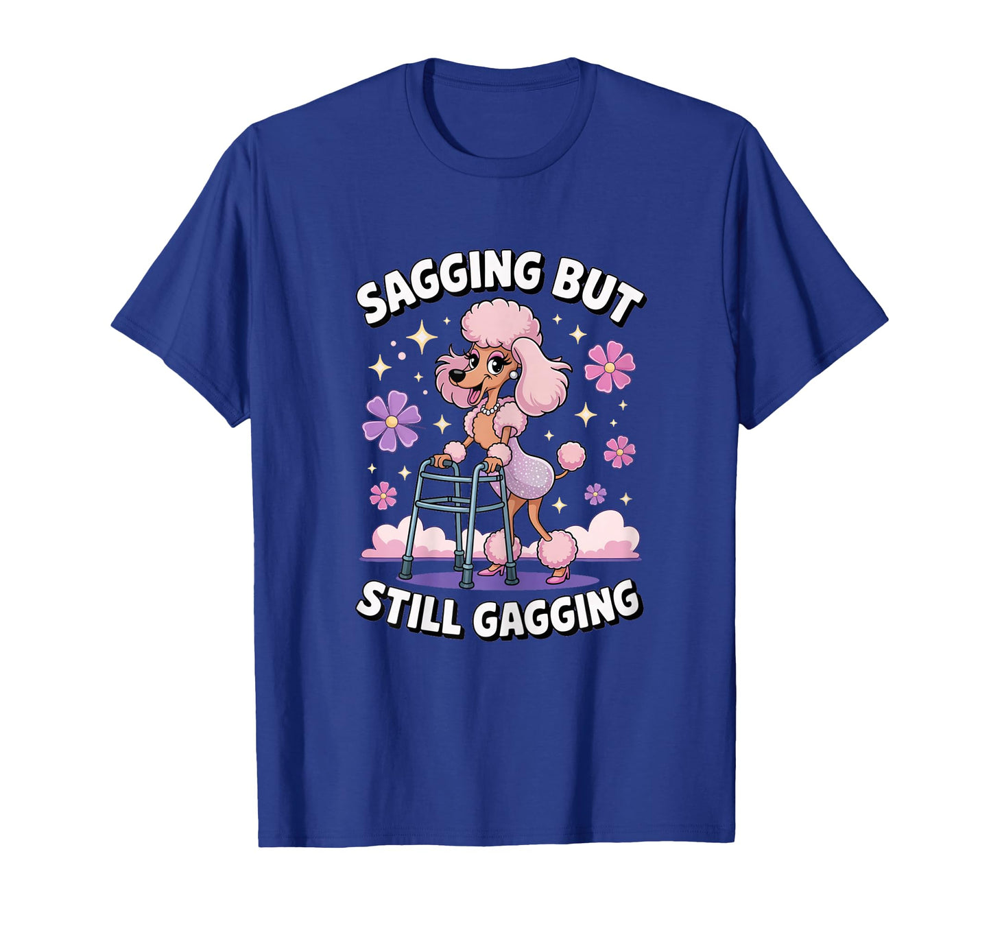 Sagging but Still Gagging Funny Dog Meme T-Shirt