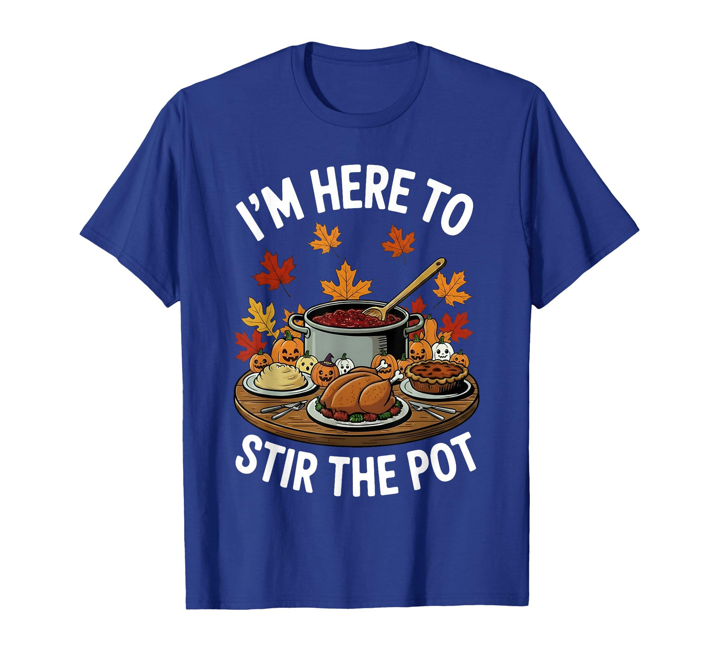 I'm Here to Stir The Pot Funny Cooking Lover Pun Men Women T-Shirt
