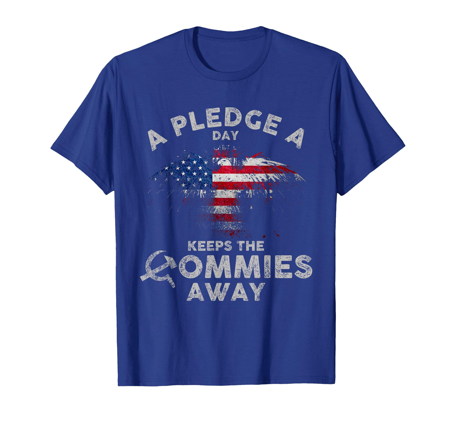 A Pledge Day Keeps The Commies Away Patriotic Eagle American T-Shirt for Women Men