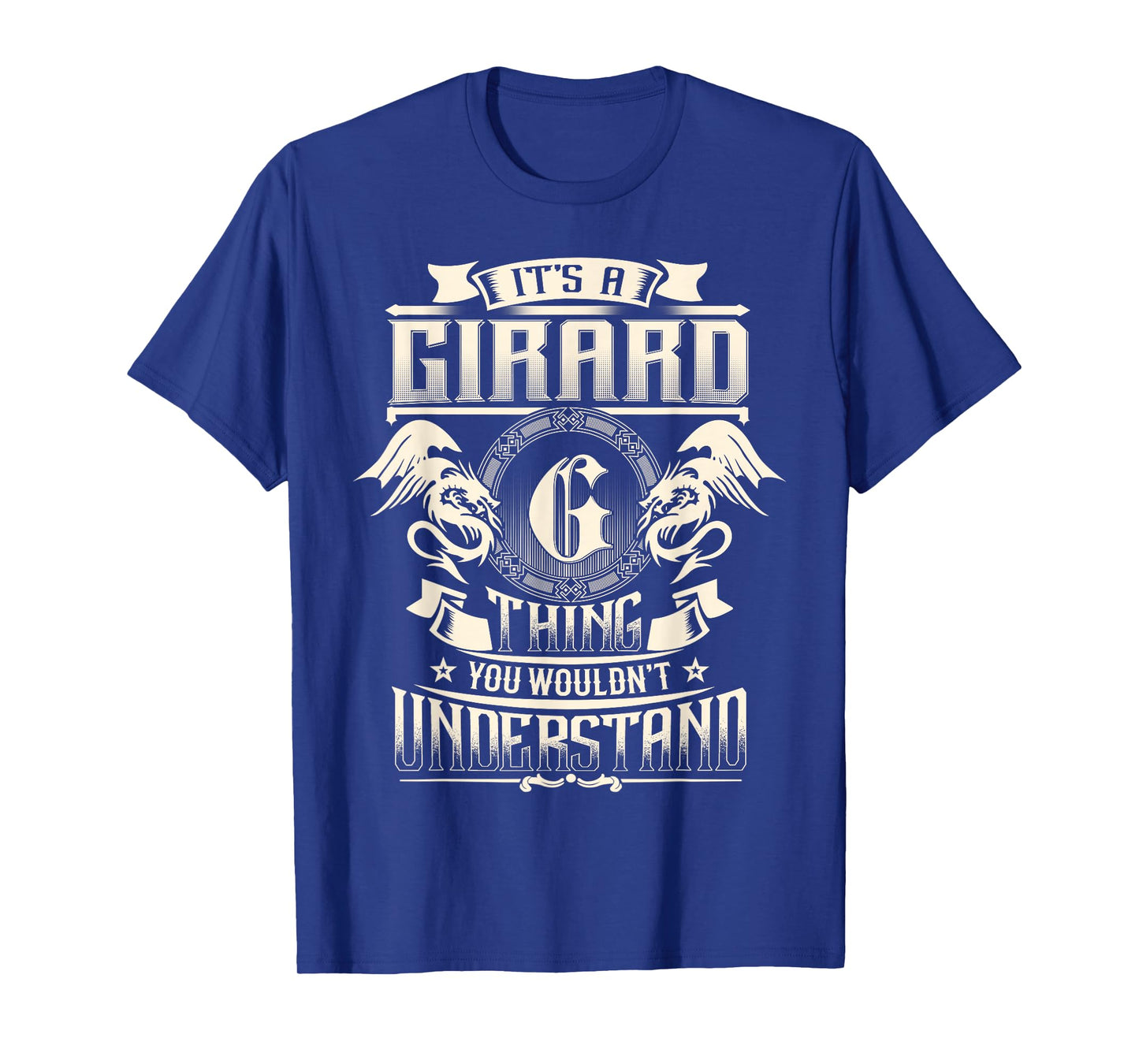 It's A Girard Thing You Wouldn't Understand Family Name T-Shirt
