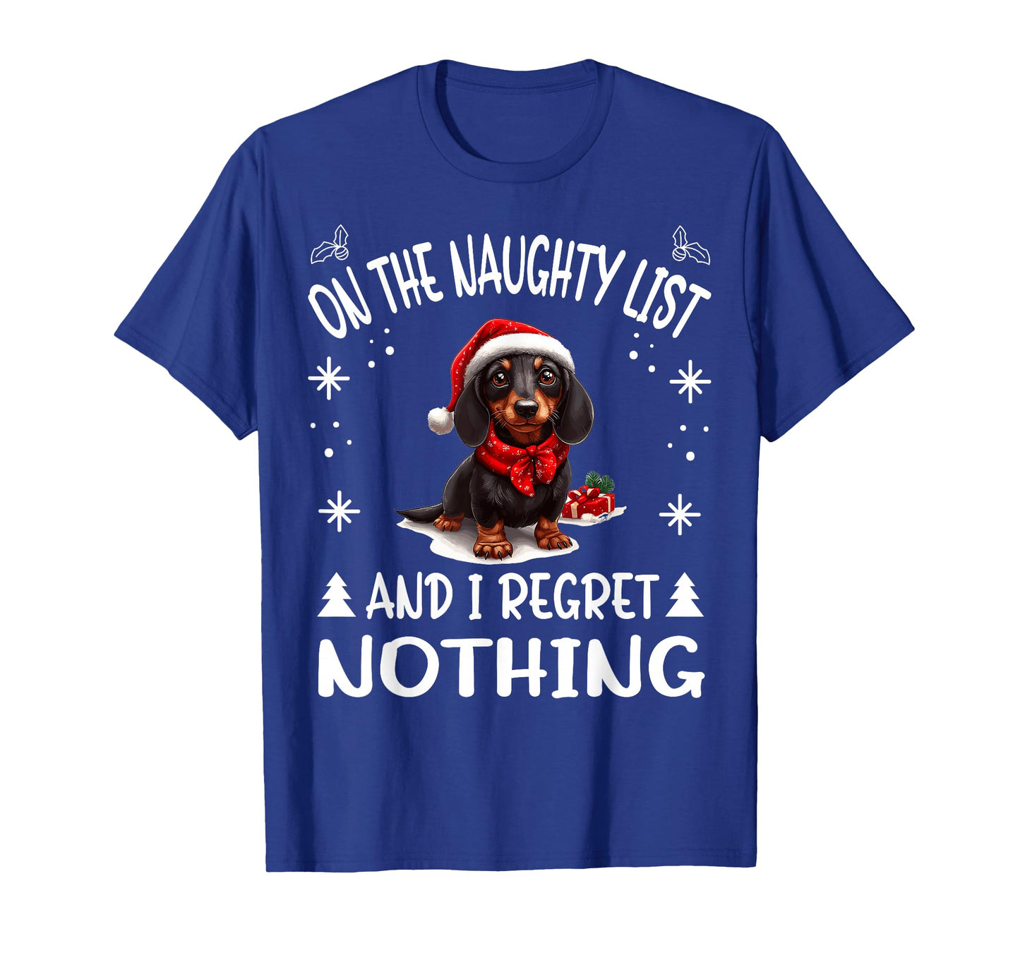 Cute Dachshund Wiener Doxie dog Dog Christmas On The Naughty T-Shirt