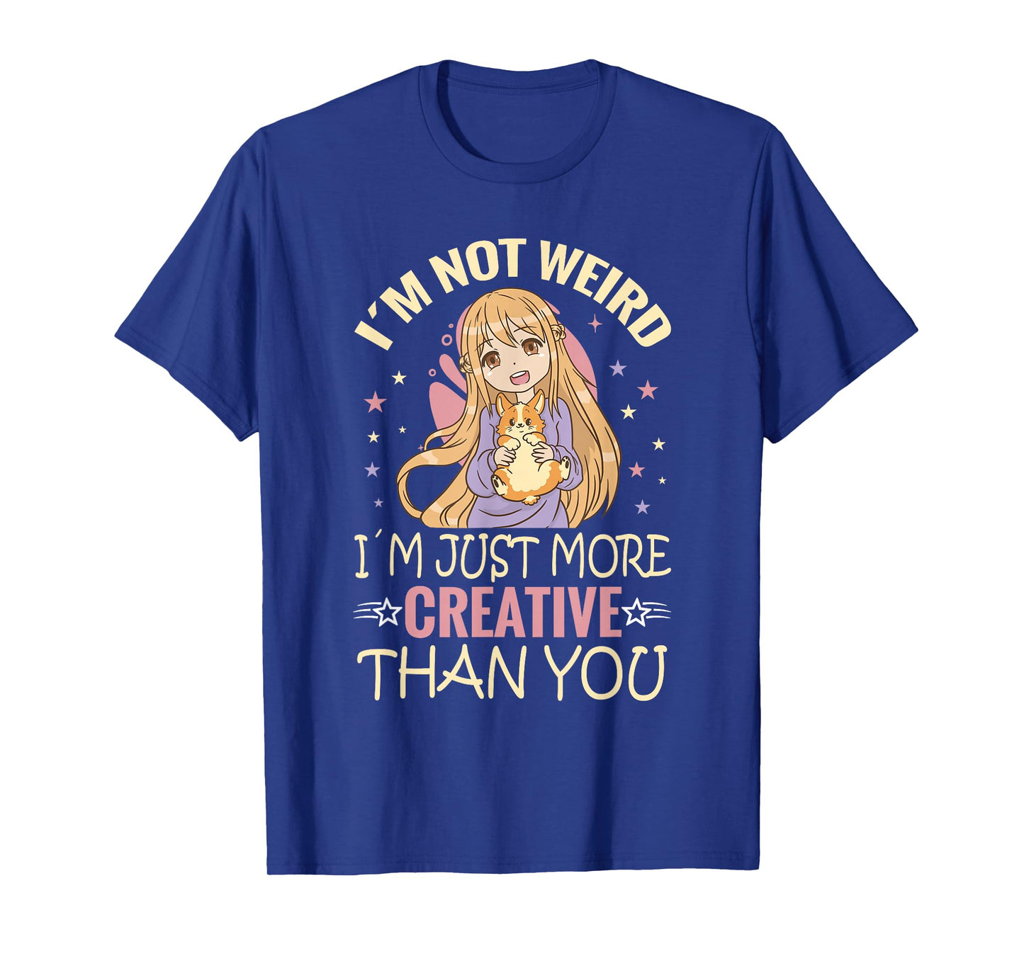 Kawaii Anime Girl Gifts And Apparel's I'm Not Weird I'm Just More Creative Than You Anime T-Shirt
