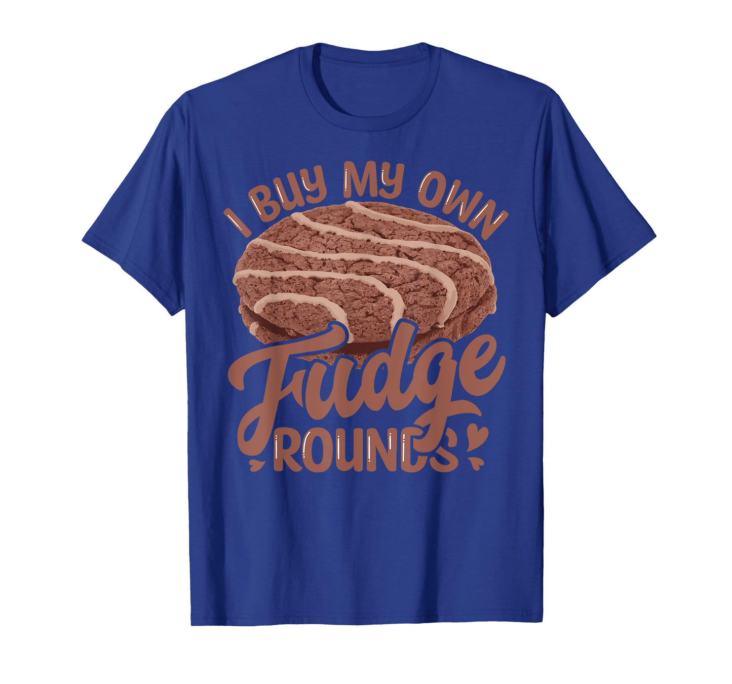 Funny I Buy My Own Fudge Rounds Vintage Novelty Fudge Round T-Shirt