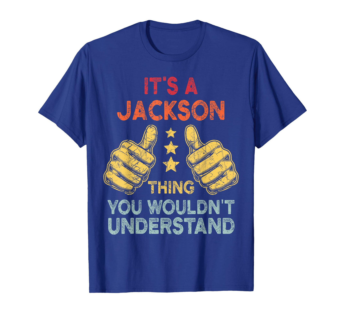 It's A Jackson Thing You Wouldn't Understand Name T-Shirt