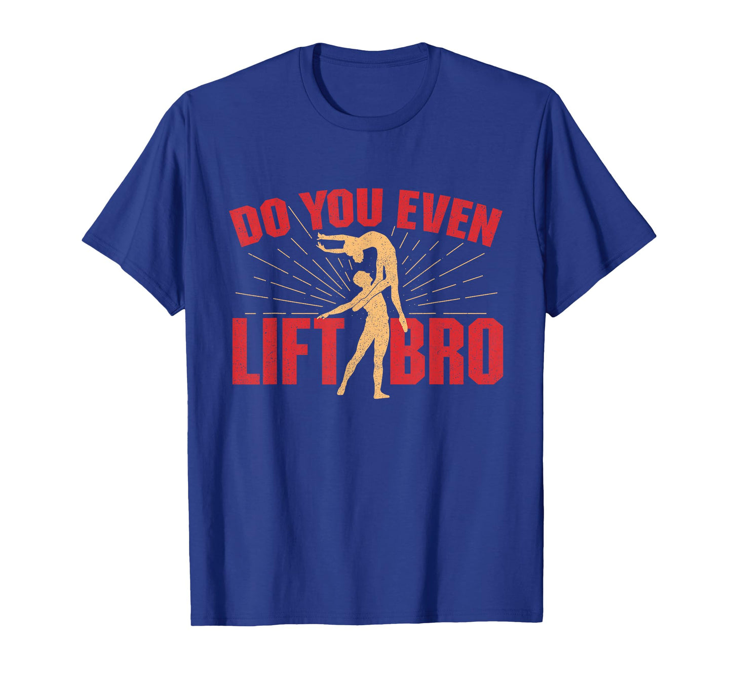 Do You Even Lift Bro - Ballet Dancing Plié Chassé Ballerina T-Shirt