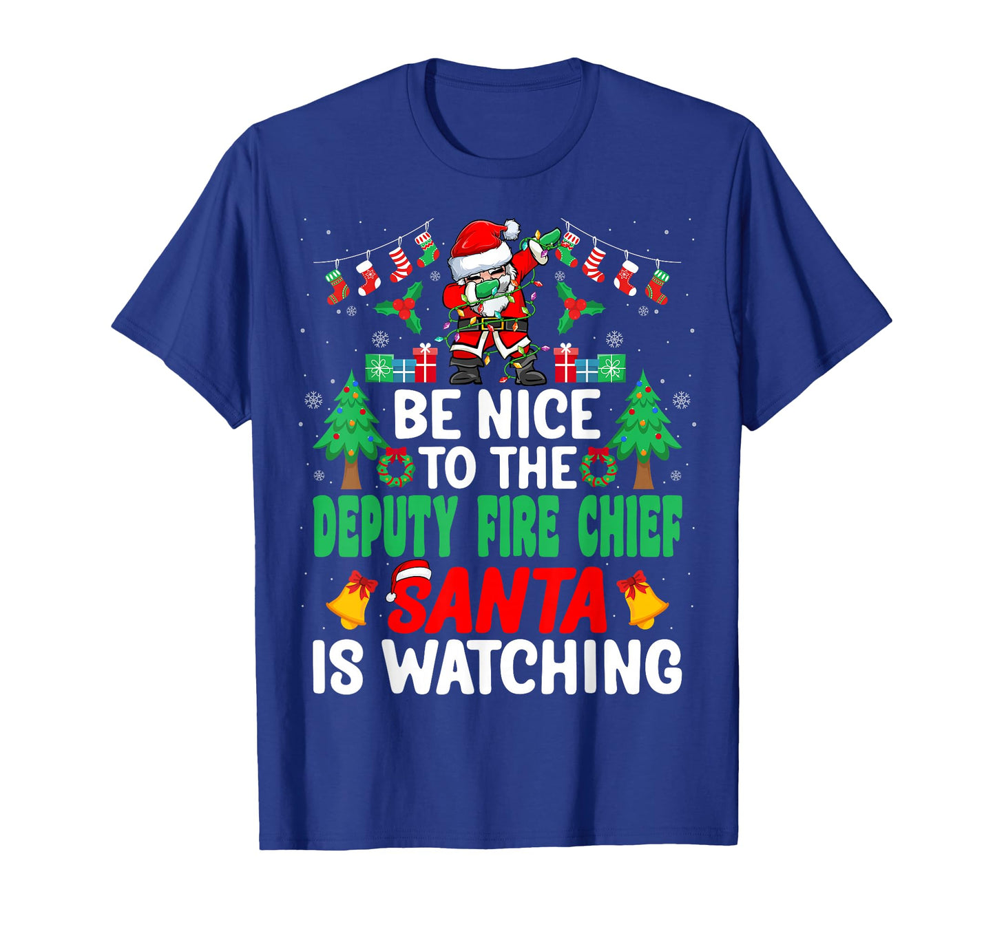 Be Nice to the Deputy Fire Chief Santa - Christmas T-Shirt