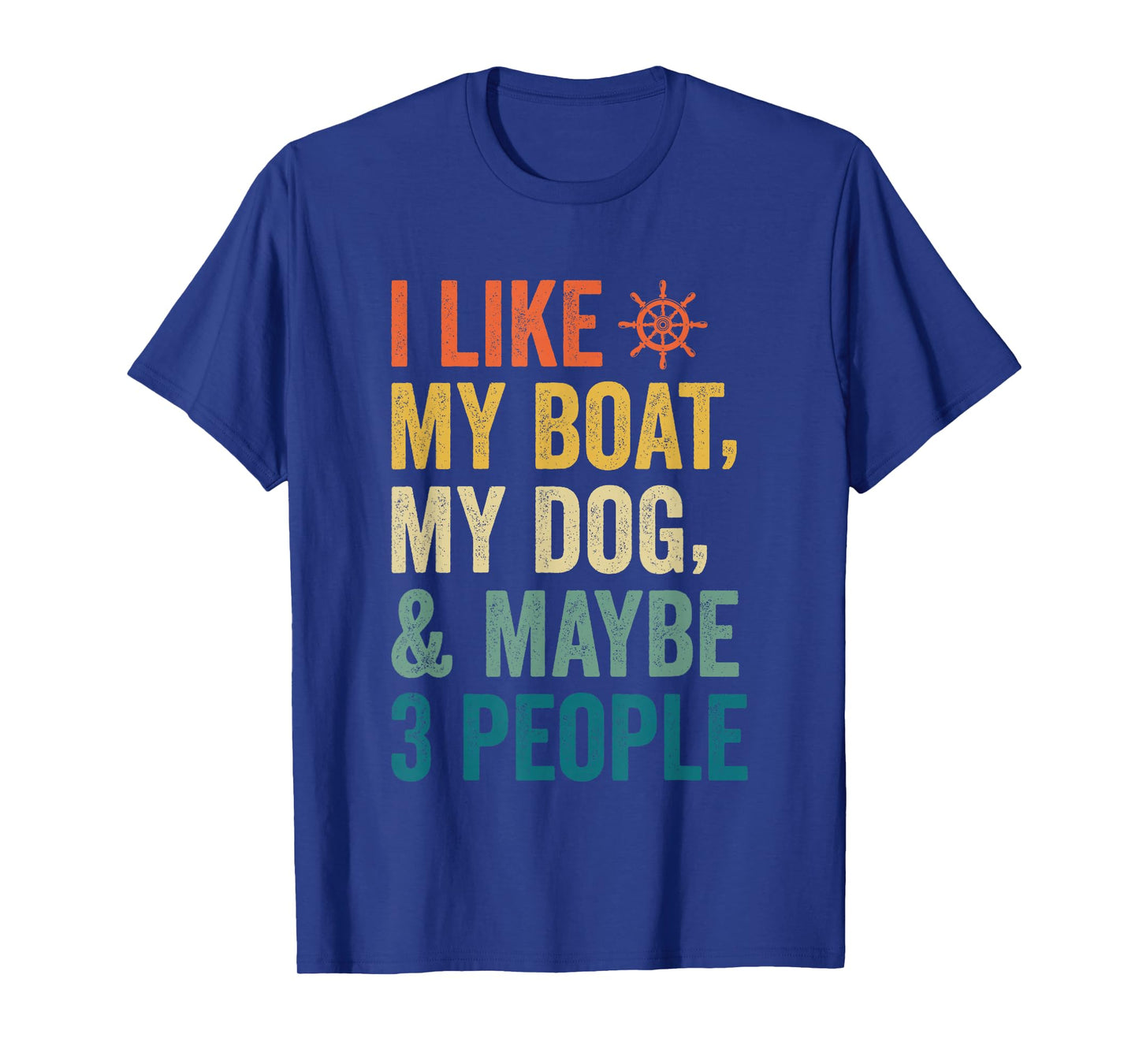 I like My Boat Dog And Maybe 3 People Funny Retro Sailor Dad T-Shirt