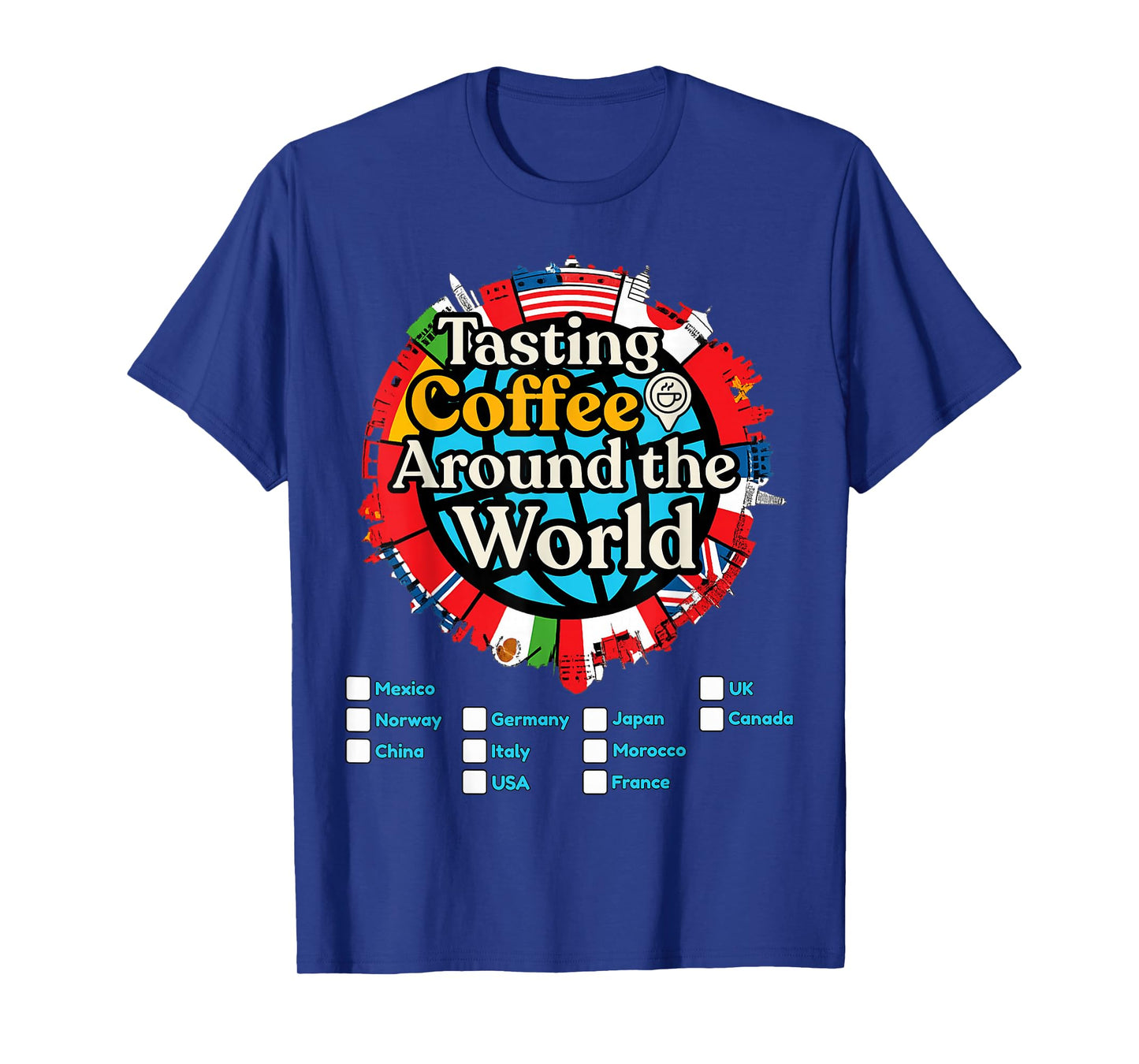 Vacation Tasting Coffee Around The World Countries Showcase T-Shirt