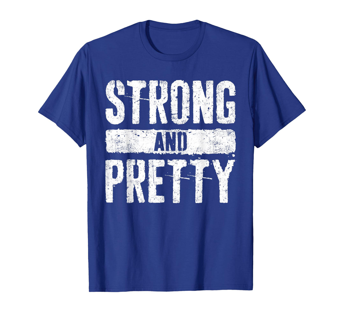 Strong and Pretty Shirt Men Women Strongman Gym Workout T-Shirt