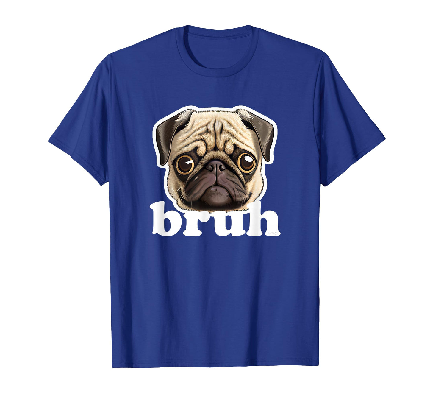 Pug says Bruh Funny Humorous Pet Dog T-Shirt