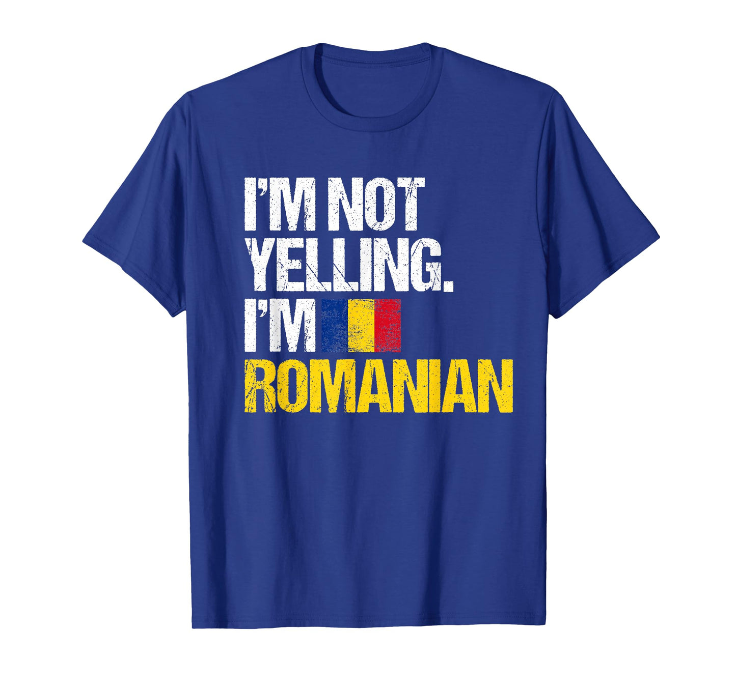 I'm Not Yelling Im Romanian T-Shirt T-Shirt