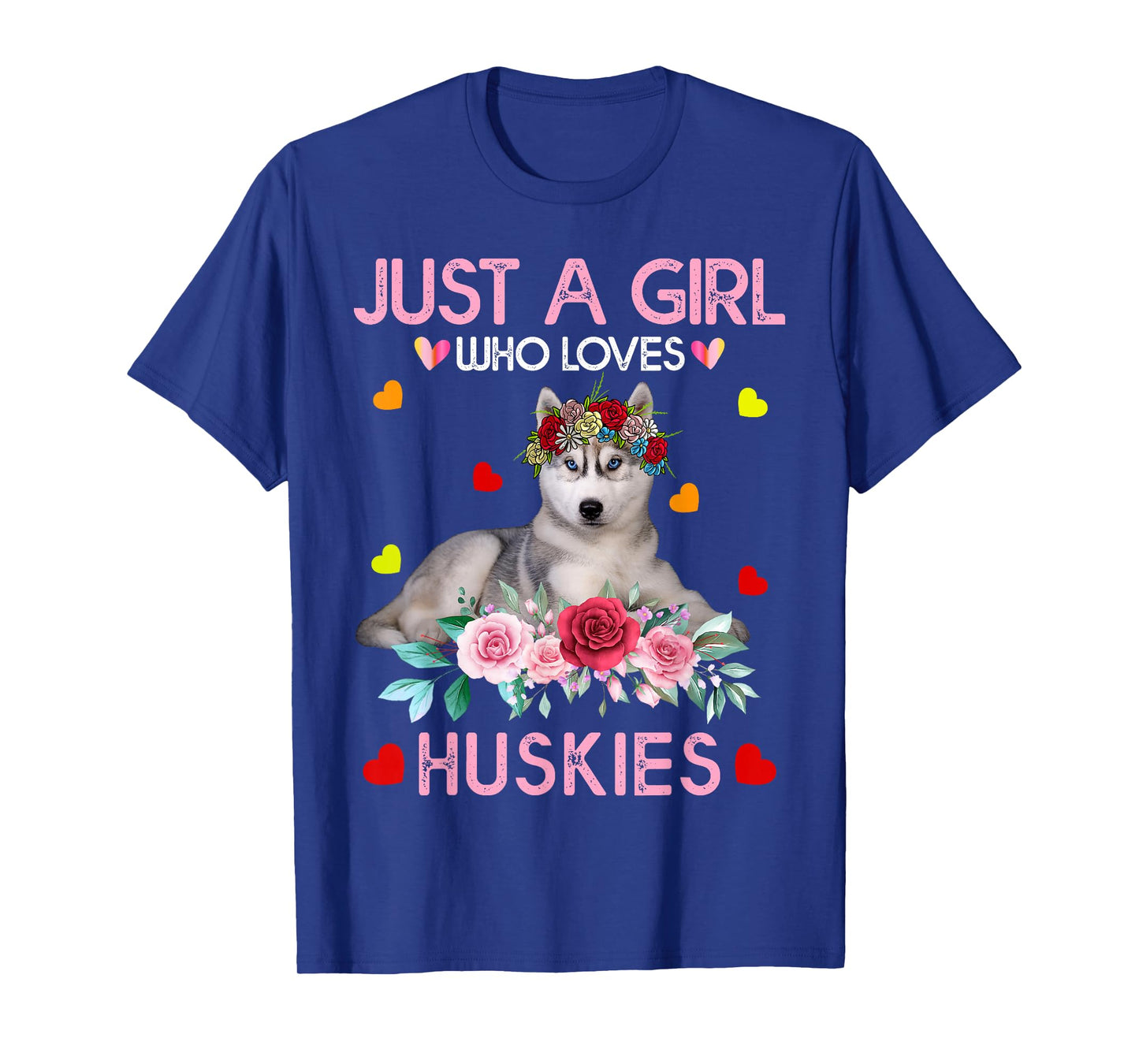 Husky Dog Shirt For Women Just A Girl Who Loves Huskies T-Shirt