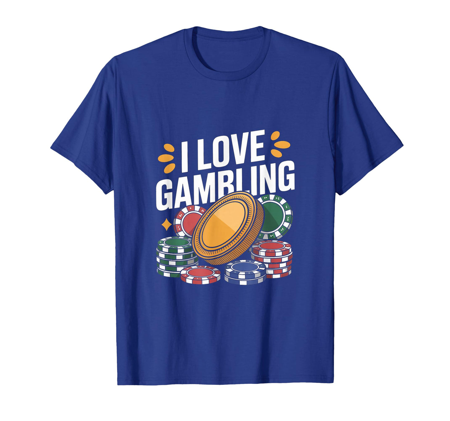 I Love Gambling Casino Poker Chips and Coin T-Shirt