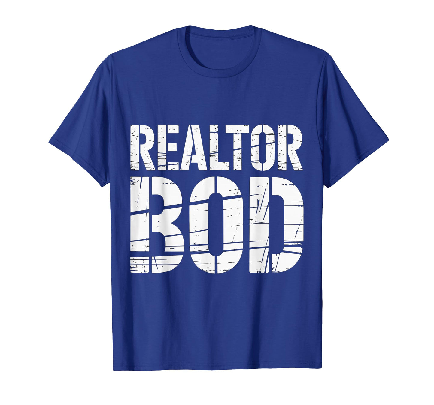 Realtor BOD Real Estate Agent Fitness Routine Gym - T-Shirt