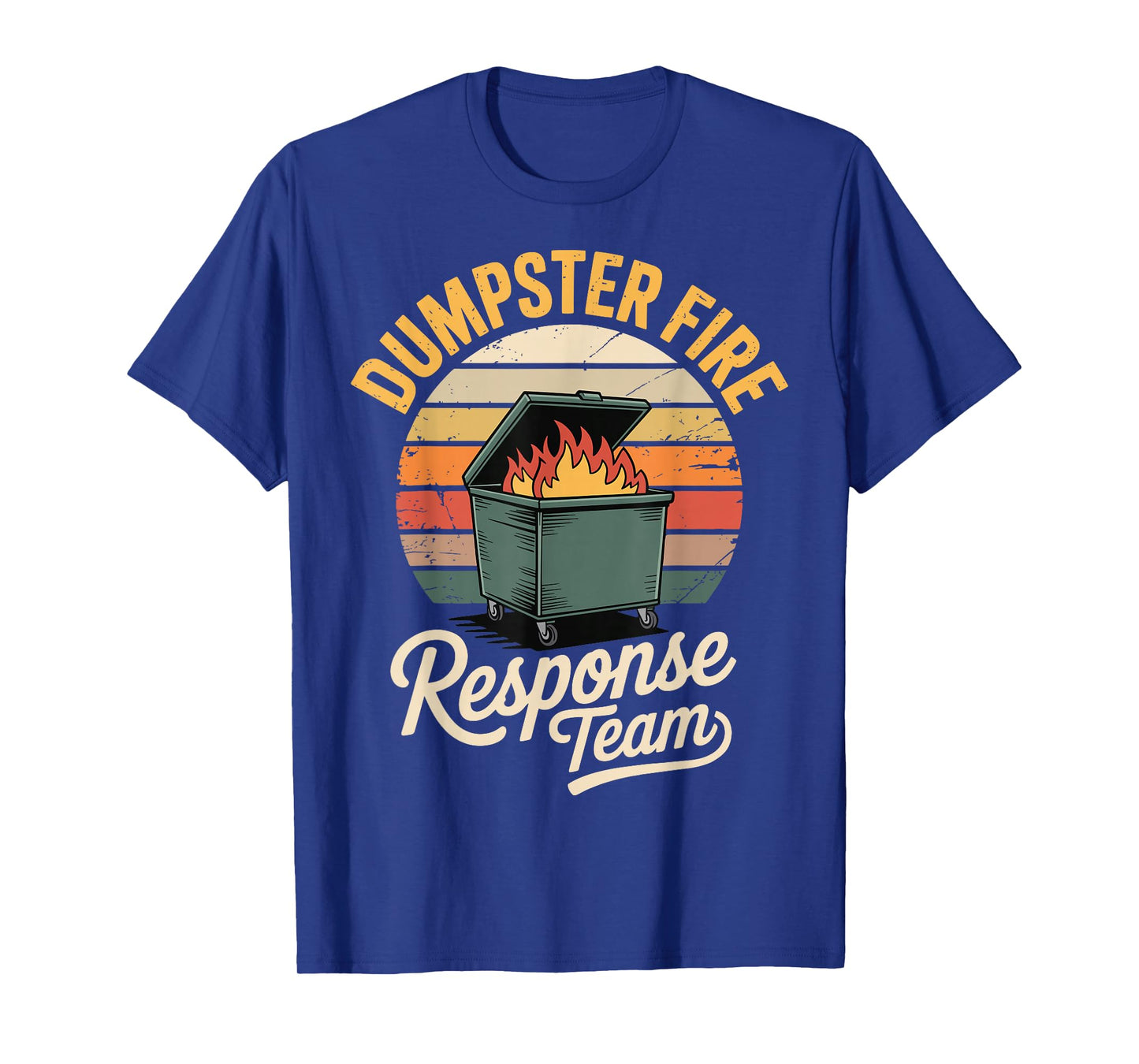 Dumpster Fire Response Team T-Shirt