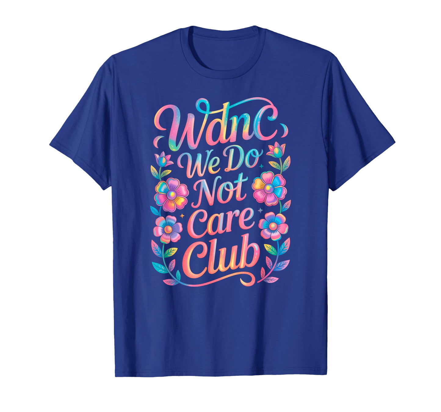 Retro WDNC We Do Not Care Club Floral Wildflowers Tee T-Shirt