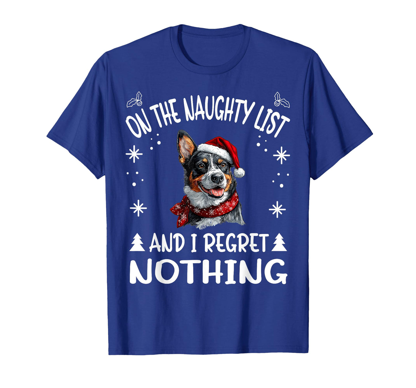 Cute Australian Cattle Dog Christmas On The Naughty List and T-Shirt