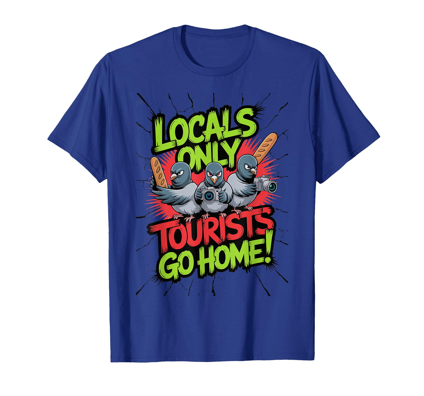 Tourists Go Home Funny Local Resistance Angry Locals Club T-Shirt