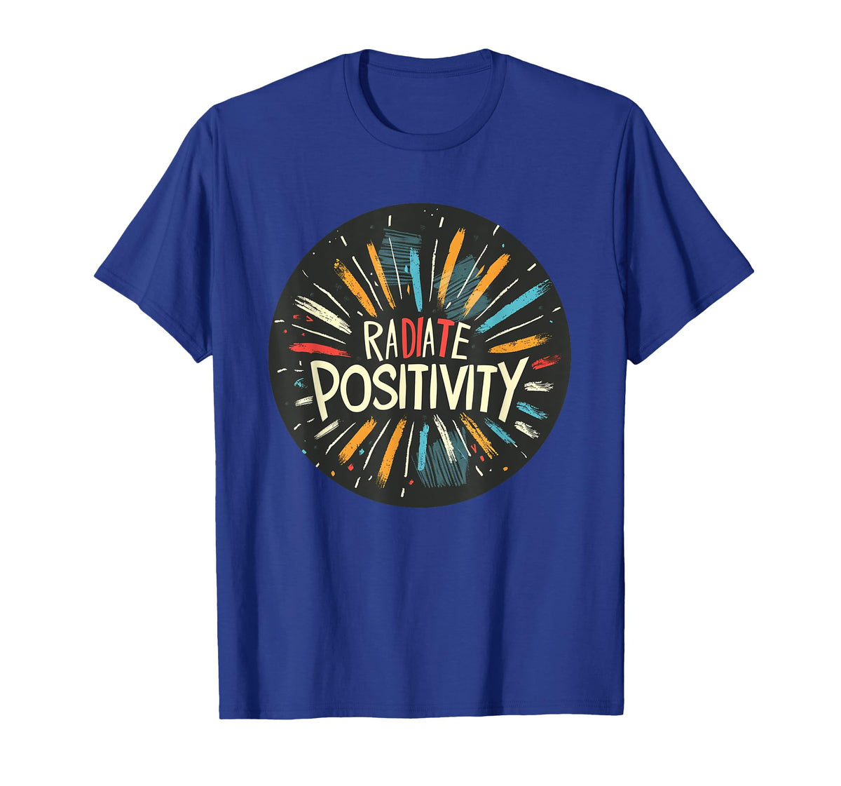 Exciting Radiate Positivity Quote for a Lively Feel T-Shirt