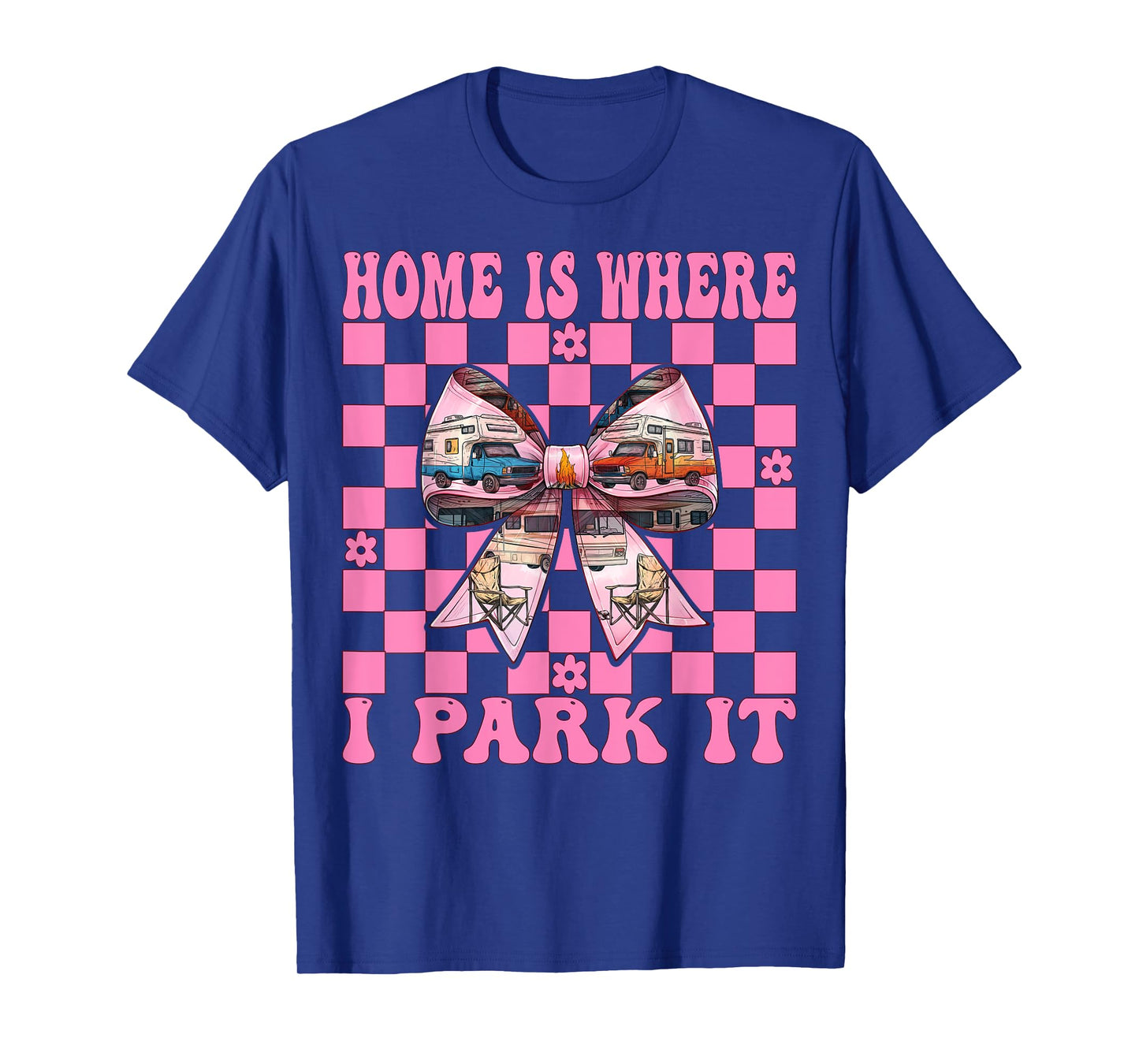 RV Camping Camper Motorhome Girl Mom Home is Where I Park It T-Shirt