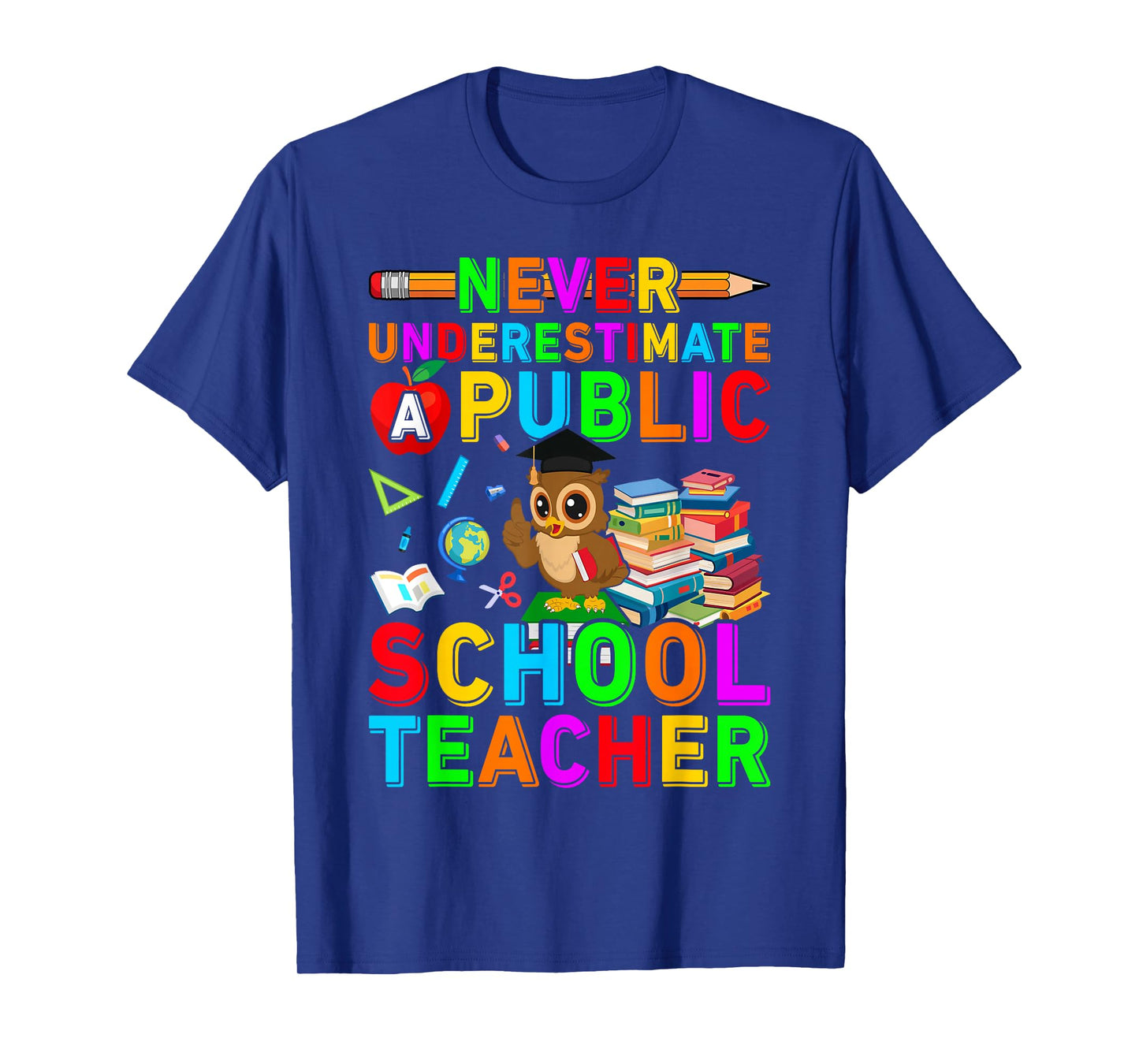 Never Underestimate a Public School Teacher Public Education T-Shirt