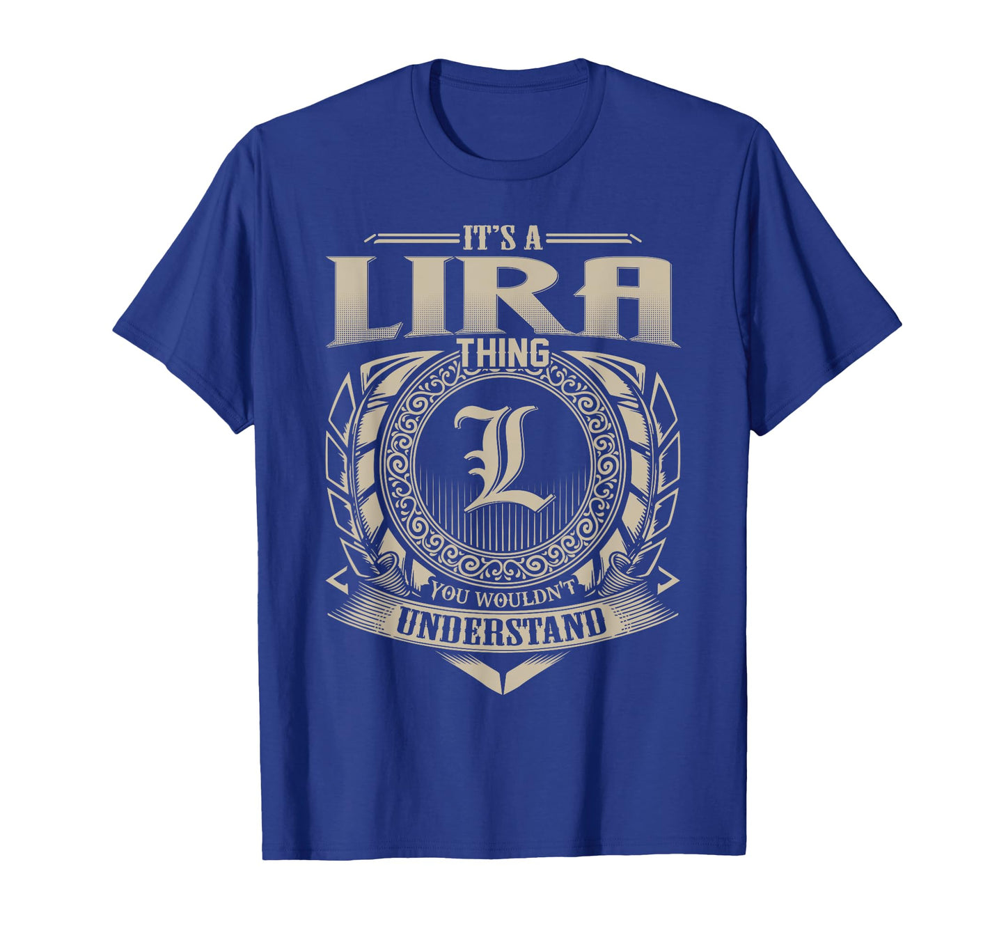 It's A LIRA Thing You Wouldn't Understand Name Vintage T-Shirt