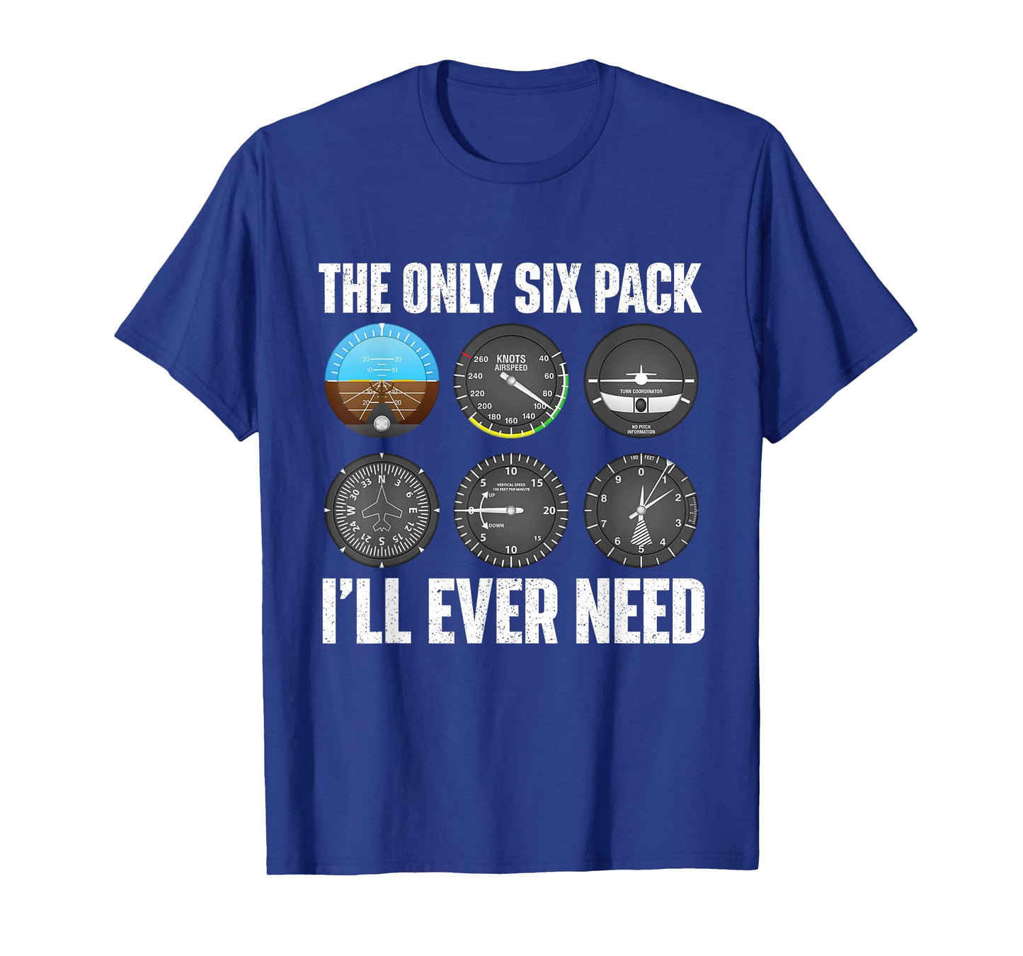 The Only Six Pack I'll Ever Need - Airline Pilot Plane Lover T-Shirt