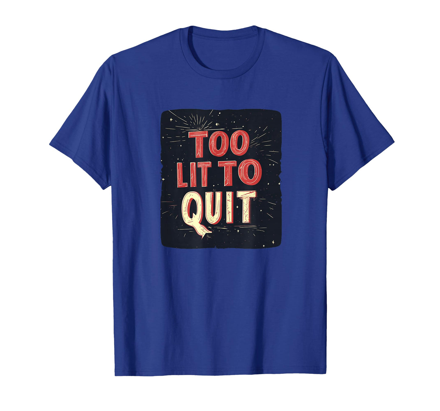 Awesome Too Lit to Quit Logo T-Shirt