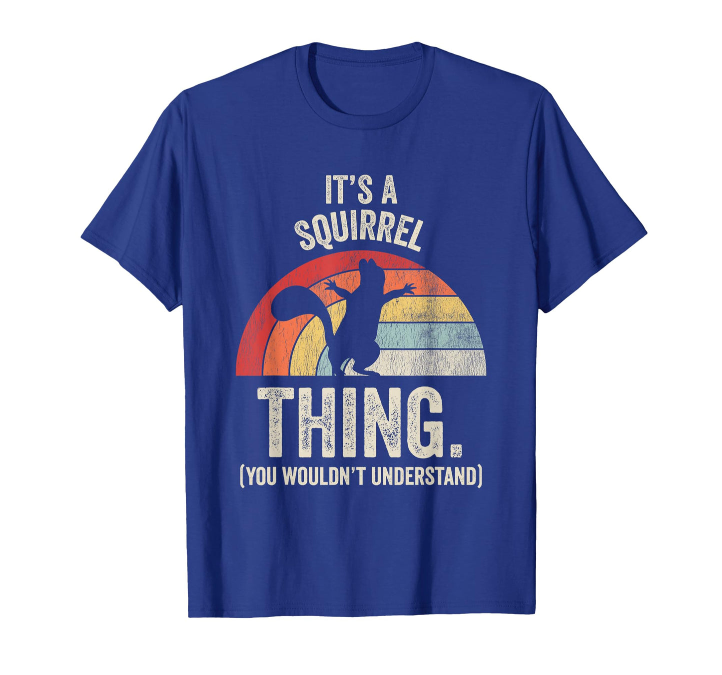 It's A Squirrel Thing You Wouldn't Understand T-Shirt