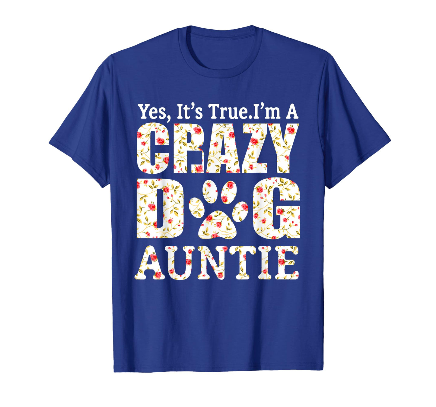 I'm A Crazy Dog Auntie Funny Dogs Aunt Gift Idea Mothers Day T-Shirt for Men Women