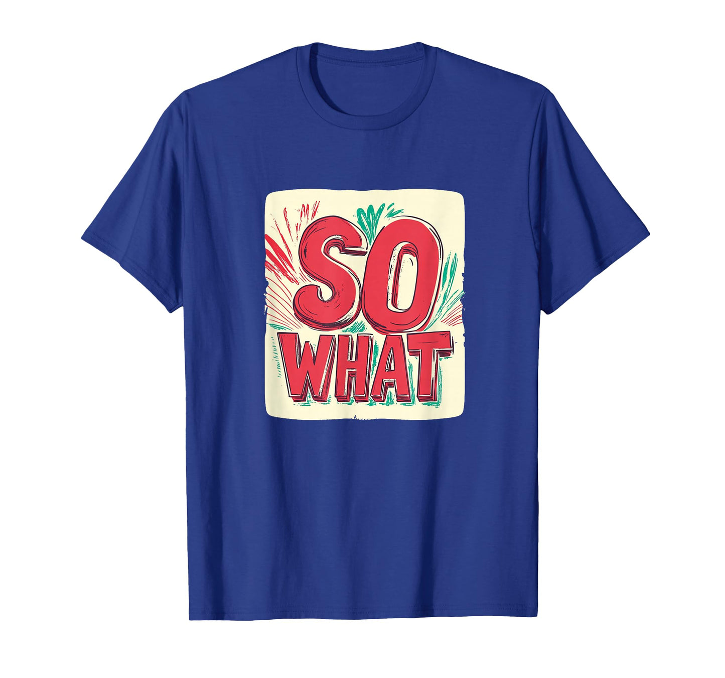 Amazing So What Motto T-Shirt