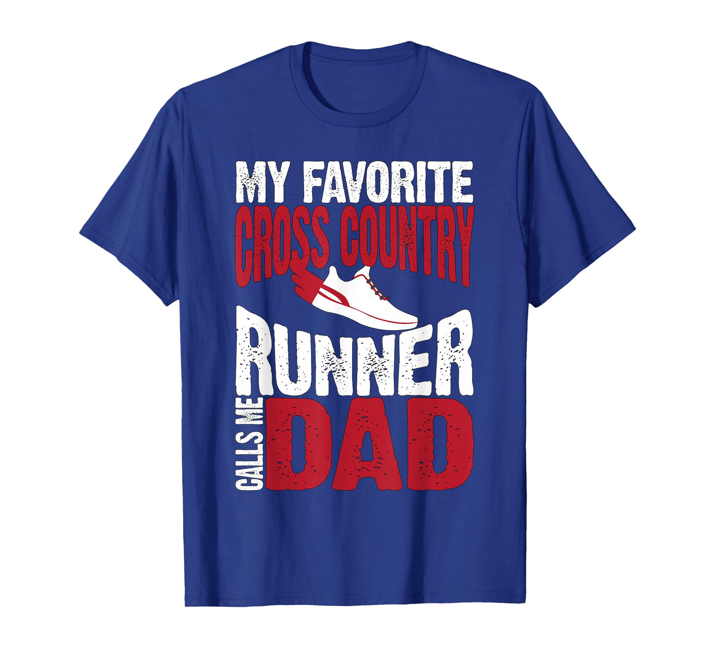 My Favorite Cross Country Runner Calls Me Dad T-Shirt