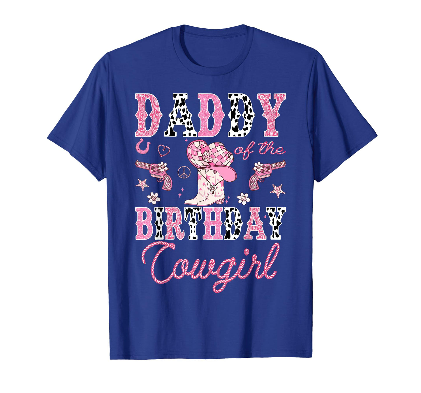Daddy Of The Birthday CowGirl Rodeo Pink Boots Disco T-Shirt