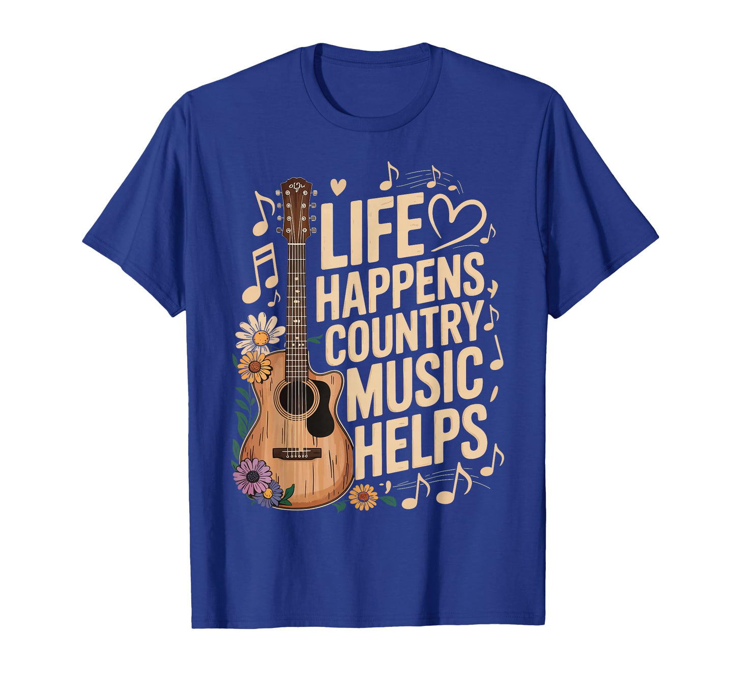 Life Happens Country Music Helps T-Shirt
