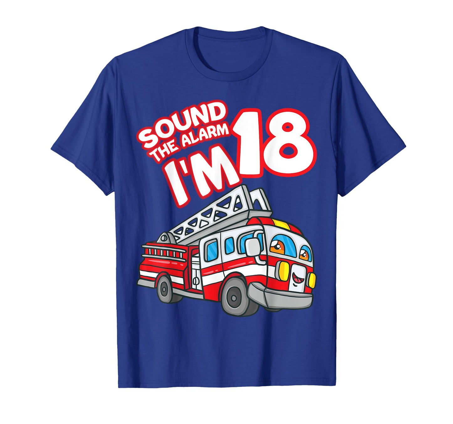 Sound The Alarm I'm 18 Fire Engine Firefighter 18th Birthday T-Shirt