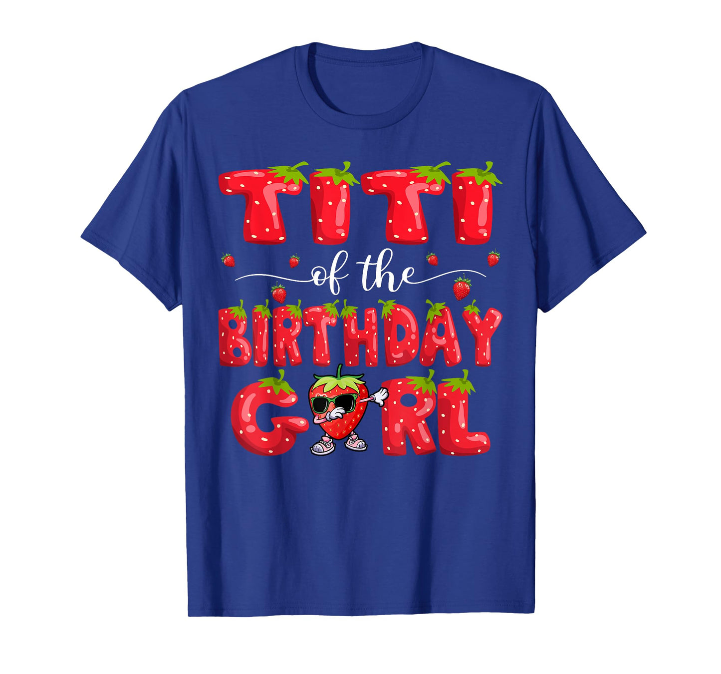 Titi Of The Birthday Girl Strawberry Dabbing Family T-Shirt