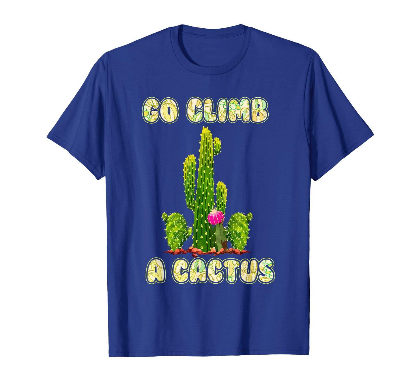 Cactus Lovers Desert Humor Go Climb A Cactus T-Shirt