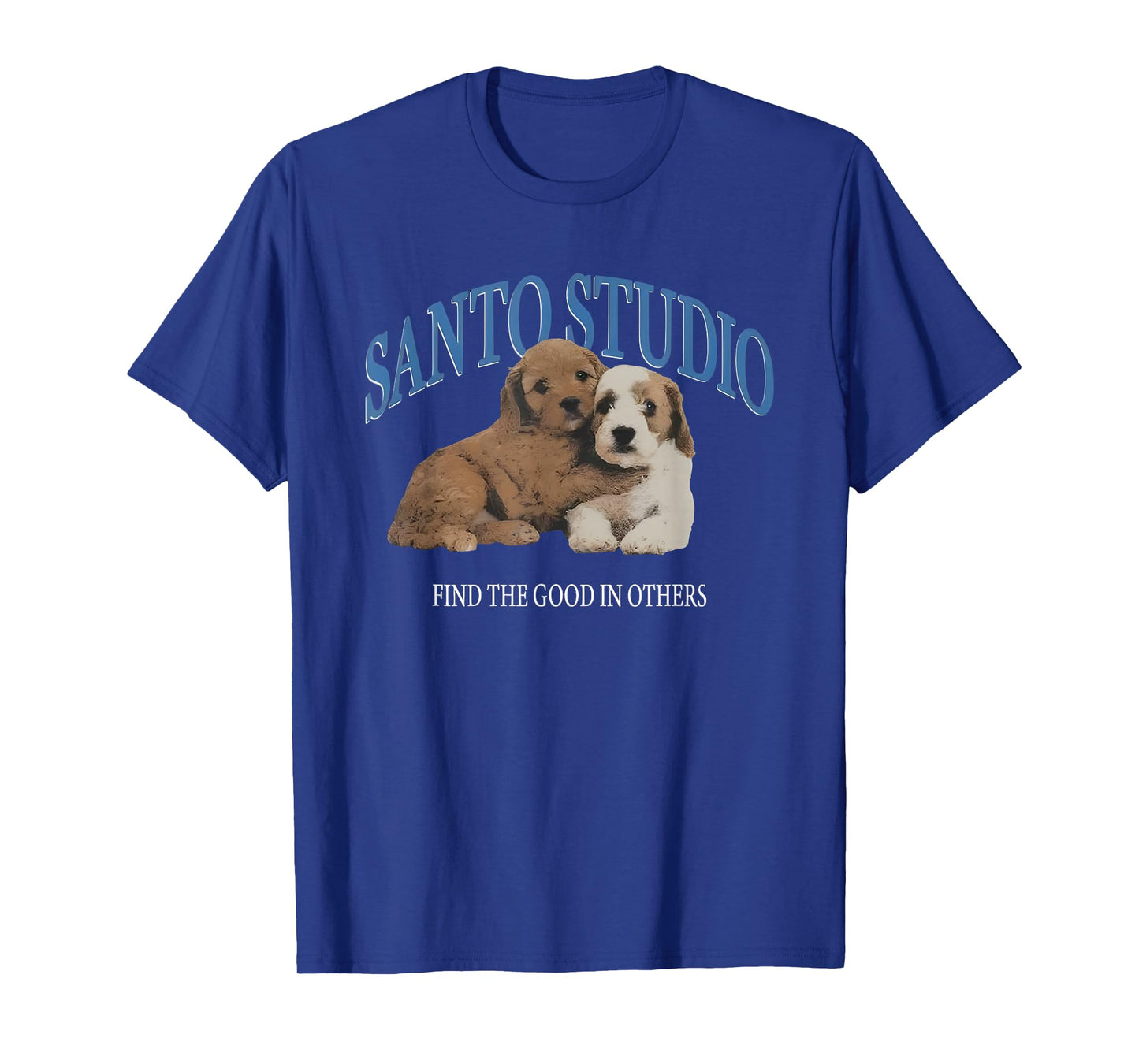 Dog Santo Studio Find The Good In Others T-Shirt