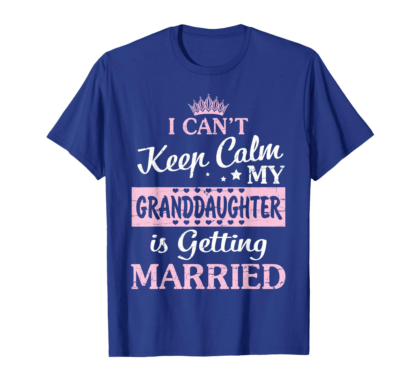 I Can't Keep Calm My Granddaughter Is Getting Married T-Shirt
