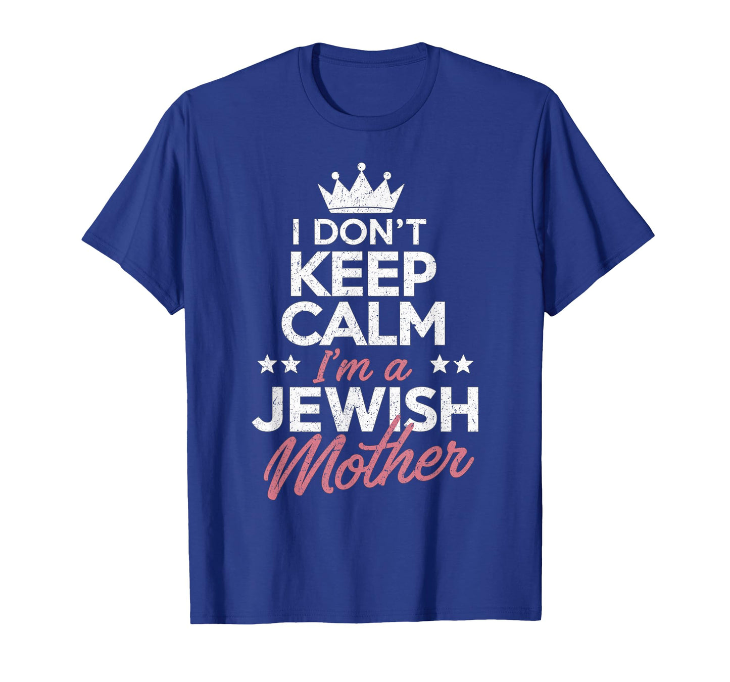 I Don't Keep Calm I'm A Jewish Mom Funny Women Hanukkah Jews T-Shirt