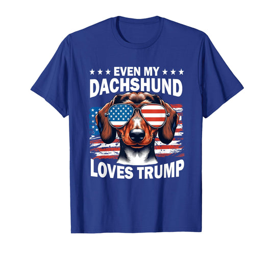 Even My Dachshund Loves Trump, Trump Supporter Dog Lover T-Shirt for Men Women