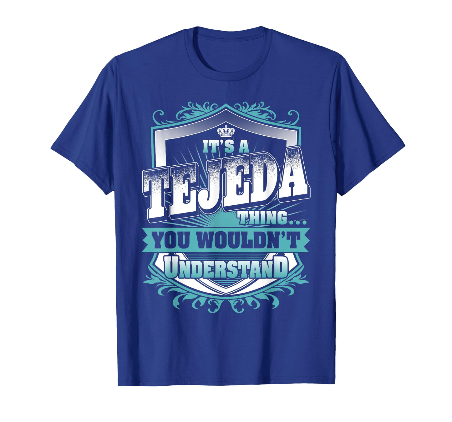 It's A TEJEDA Thing You Wouldn't Understand Name Vintage T-Shirt