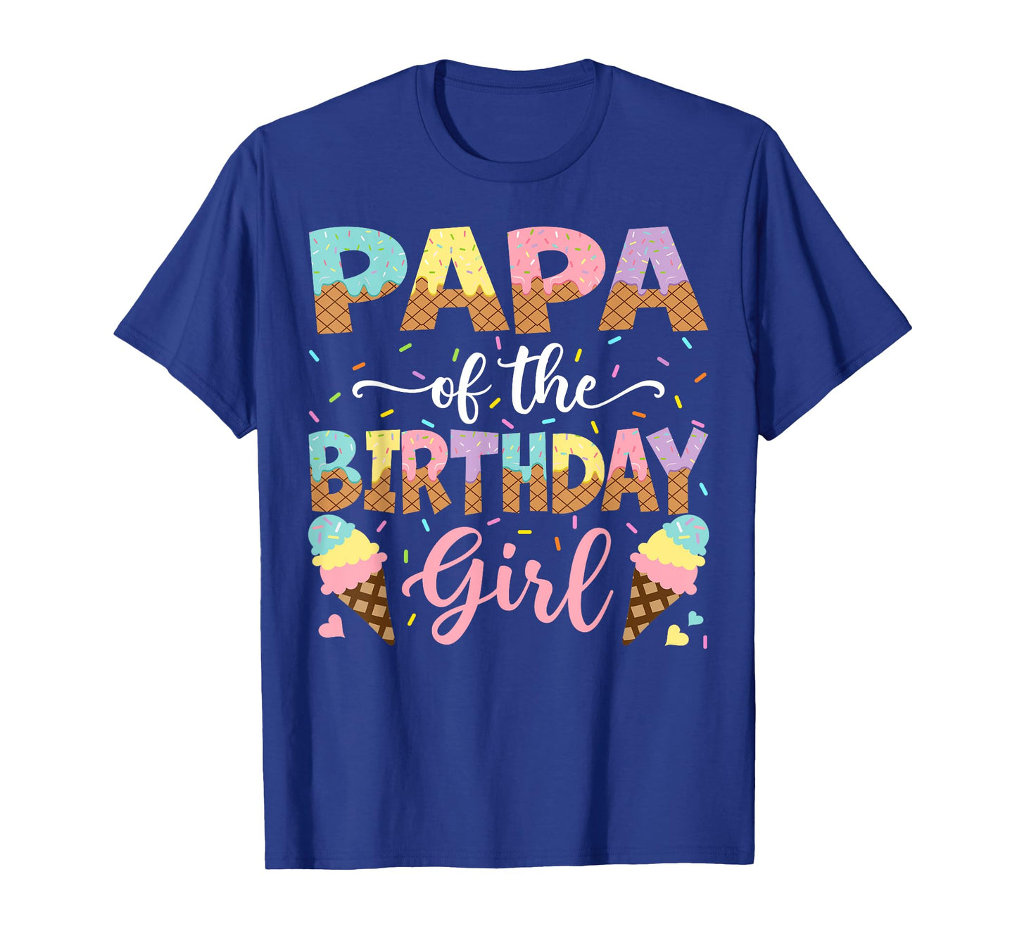 Papa Of The Birthday Girl Ice Cream Lover Party T-Shirt