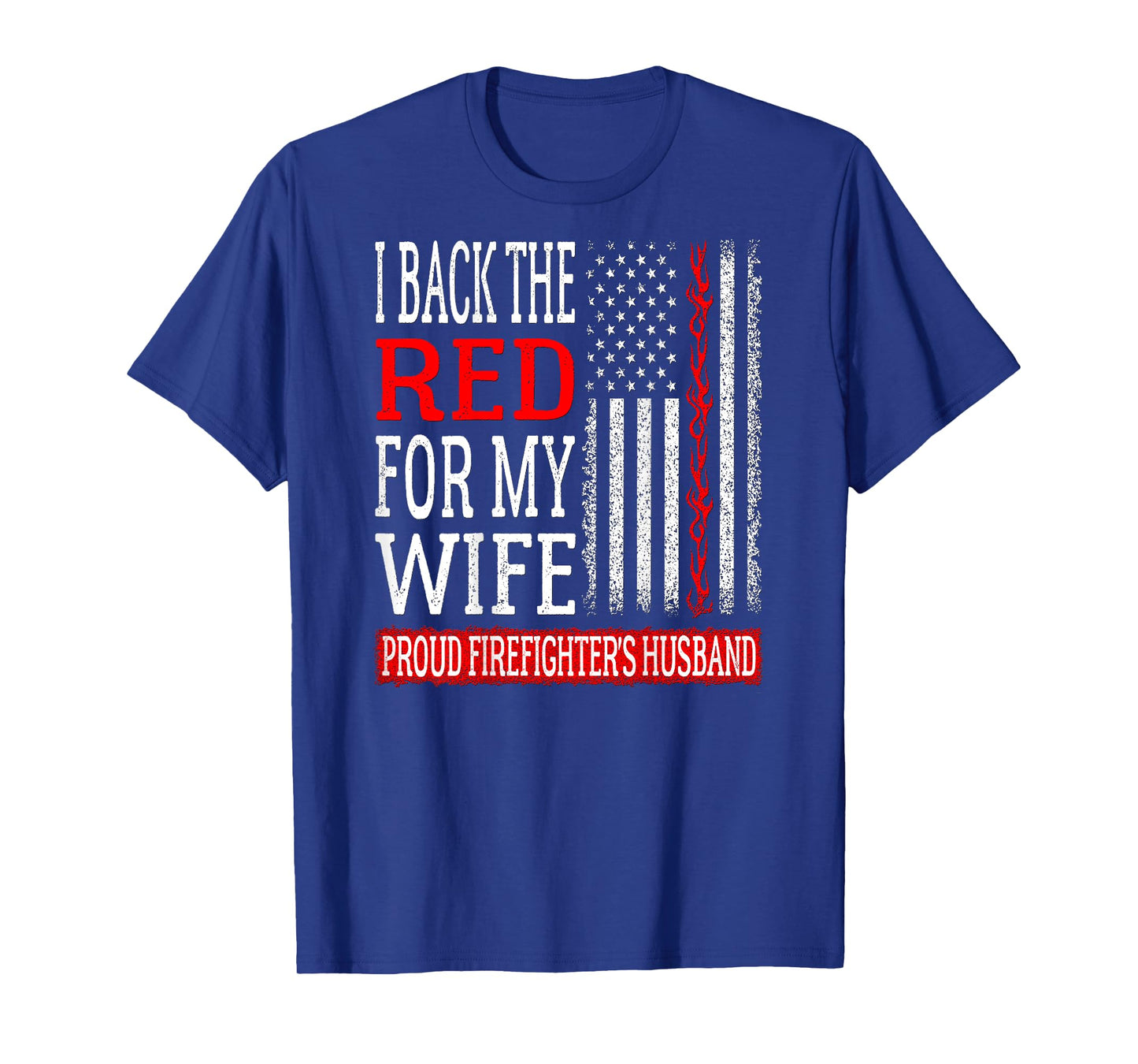 Mens I Back The Red For My Wife Firefighter's Husband Fire Spouse T-Shirt