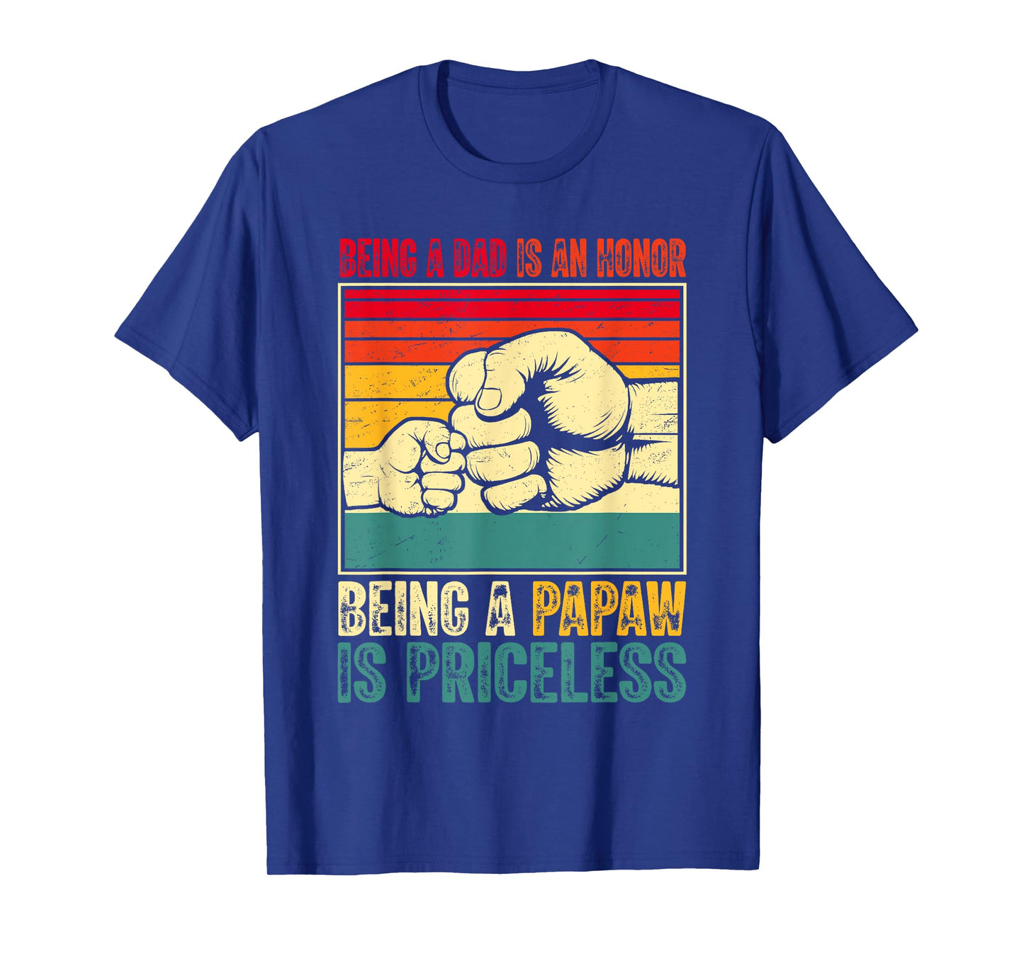 Being A Dad Is An Honor Being A Papaw Is Priceless T-Shirt
